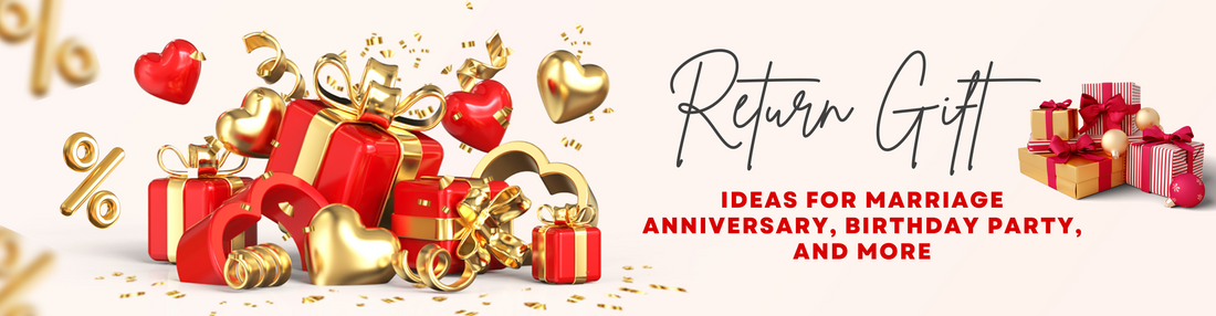Return Gift Ideas for Marriage Anniversary, Birthday Party, and More